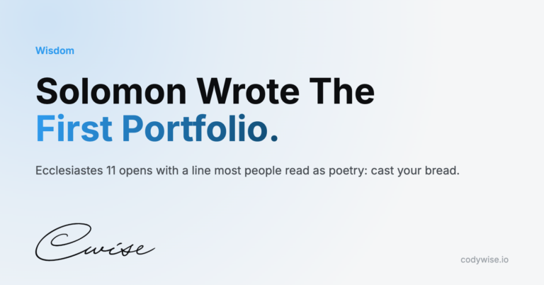 Card reading Solomon Wrote The First Portfolio. Ecclesiastes 11 opens with a line most people read as poetry: cast your bread.