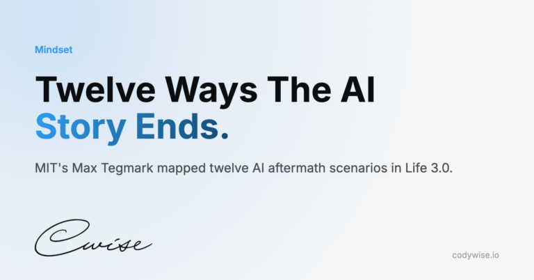 Card reading Twelve Ways The AI Story Ends. MIT's Max Tegmark mapped twelve AI aftermath scenarios in Life 3.0.