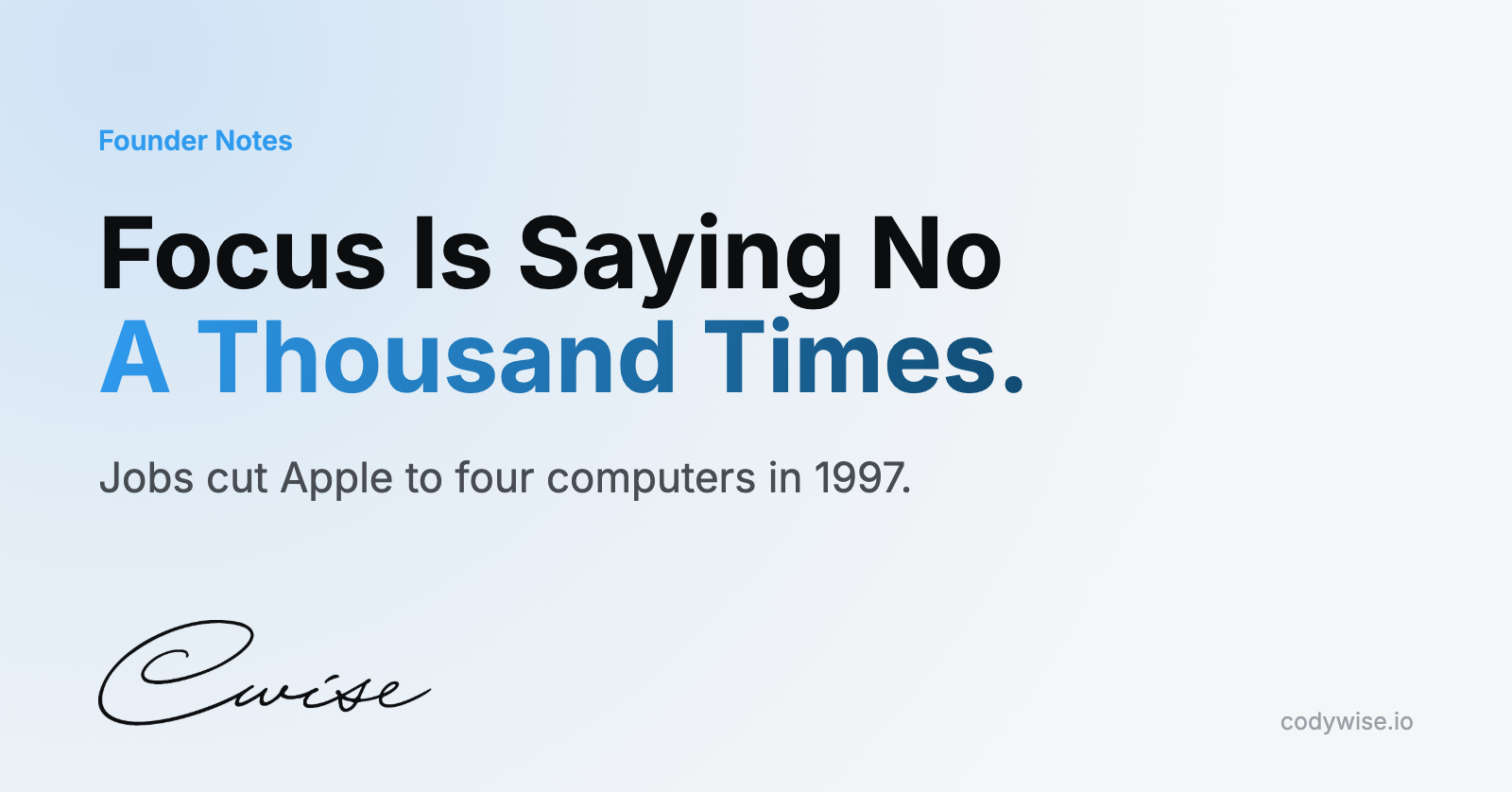 Card reading Focus Is Saying No A Thousand Times. Jobs cut Apple to four computers in 1997.